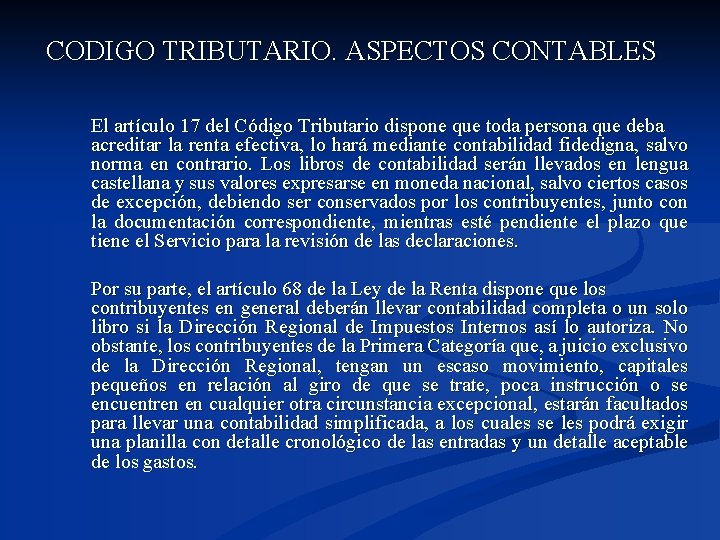 CODIGO TRIBUTARIO. ASPECTOS CONTABLES El artículo 17 del Código Tributario dispone que toda persona
