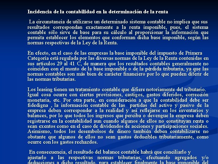 Incidencia de la contabilidad en la determinación de la renta La circunstancia de utilizarse