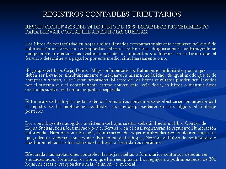 REGISTROS CONTABLES TRIBUTARIOS RESOLUCION Nº 4228 DEL 24 DE JUNIO DE 1999: ESTABLECE PROCEDIMIENTO