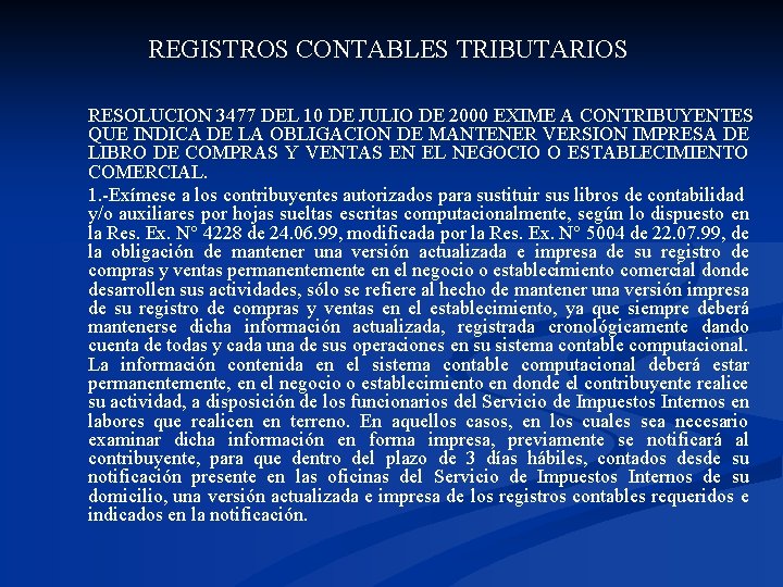 REGISTROS CONTABLES TRIBUTARIOS RESOLUCION 3477 DEL 10 DE JULIO DE 2000 EXIME A CONTRIBUYENTES