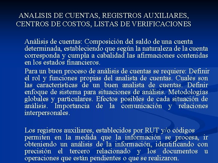 ANALISIS DE CUENTAS, REGISTROS AUXILIARES, CENTROS DE COSTOS, LISTAS DE VERIFICACIONES Análisis de cuentas: