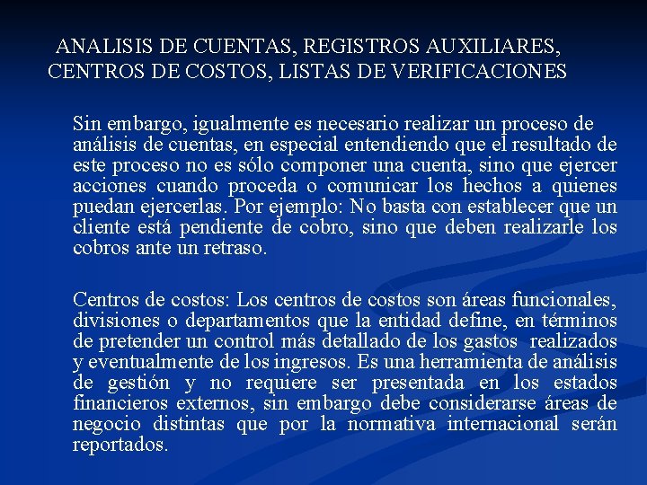 ANALISIS DE CUENTAS, REGISTROS AUXILIARES, CENTROS DE COSTOS, LISTAS DE VERIFICACIONES Sin embargo, igualmente