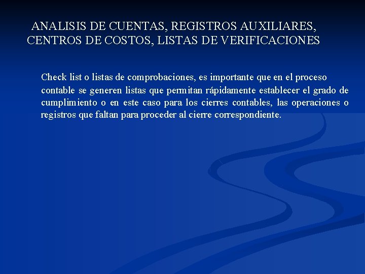 ANALISIS DE CUENTAS, REGISTROS AUXILIARES, CENTROS DE COSTOS, LISTAS DE VERIFICACIONES Check list o