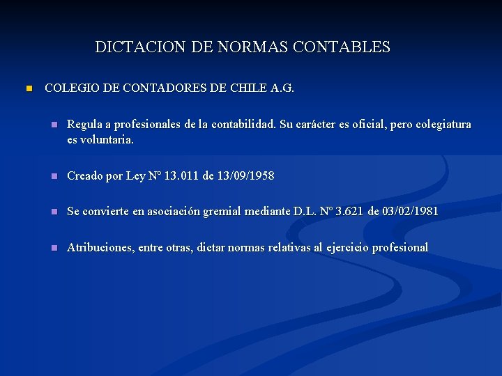 DICTACION DE NORMAS CONTABLES n COLEGIO DE CONTADORES DE CHILE A. G. n Regula