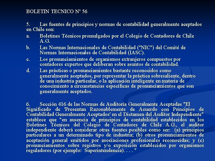 BOLETIN TECNICO Nº 56 5. Las fuentes de principios y normas de contabilidad generalmente