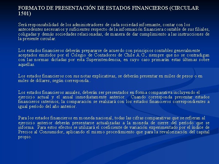 FORMATO DE PRESENTACIÓN DE ESTADOS FINANCIEROS (CIRCULAR 1501) Será responsabilidad de los administradores de