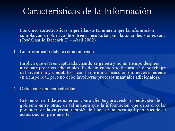 Características de la Información Las cinco características requeridas de tal manera que la información