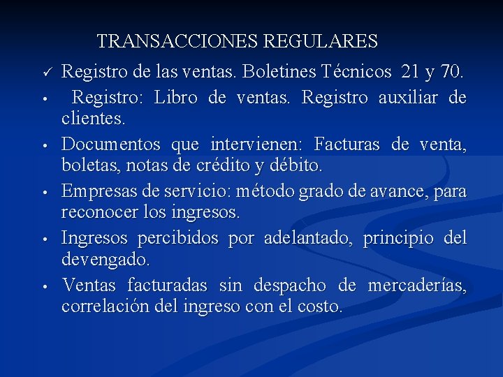 TRANSACCIONES REGULARES ü • • • Registro de las ventas. Boletines Técnicos 21 y