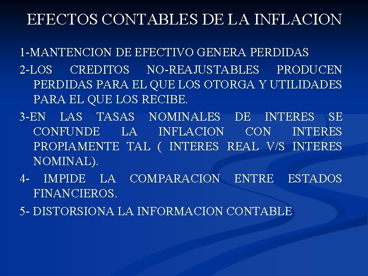 EFECTOS CONTABLES DE LA INFLACION 1 -MANTENCION DE EFECTIVO GENERA PERDIDAS 2 -LOS CREDITOS