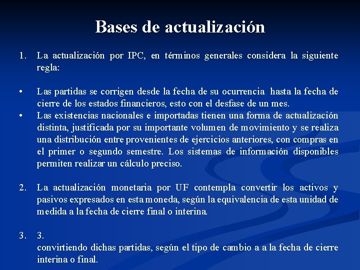 Bases de actualización 1. La actualización por IPC, en términos generales considera la siguiente