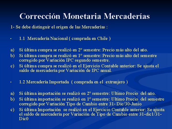 Corrección Monetaria Mercaderías 1 - Se debe distinguir el origen de las Mercaderías :