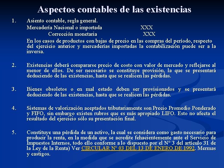 Aspectos contables de las existencias 1. Asiento contable, regla general. Mercadería Nacional o importada