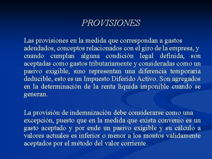 PROVISIONES Las provisiones en la medida que correspondan a gastos adeudados, conceptos relacionados con