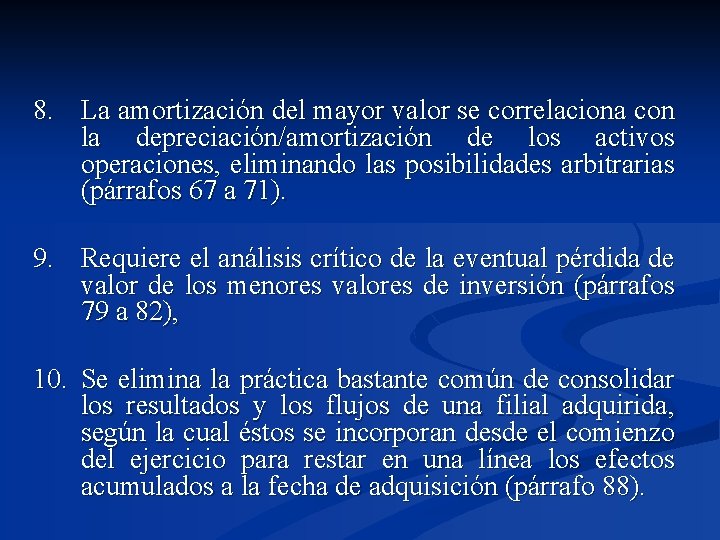 8. La amortización del mayor valor se correlaciona con la depreciación/amortización de los activos