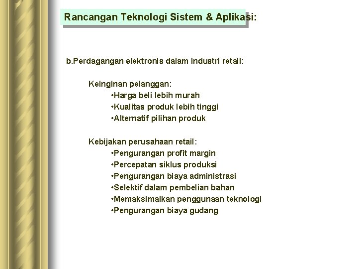Rancangan Teknologi Sistem & Aplikasi: b. Perdagangan elektronis dalam industri retail: Keinginan pelanggan: • Rancangan Teknologi Sistem & Aplikasi: b. Perdagangan elektronis dalam industri retail: Keinginan pelanggan: •