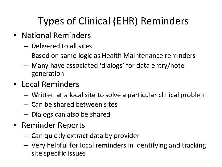  Types of Clinical (EHR) Reminders • National Reminders – Delivered to all sites