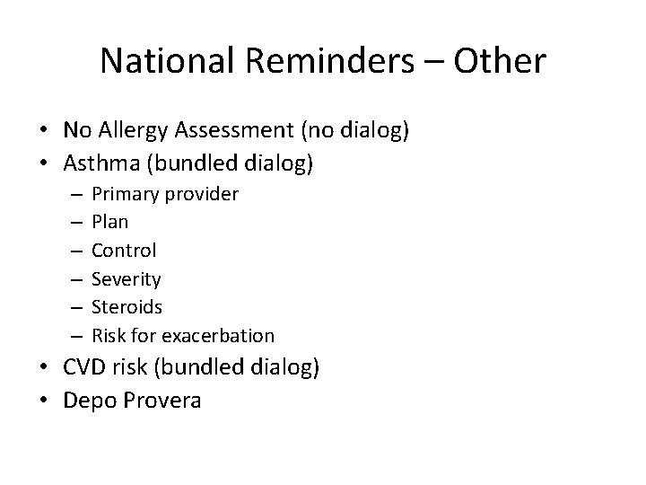 National Reminders – Other • No Allergy Assessment (no dialog) • Asthma (bundled dialog)