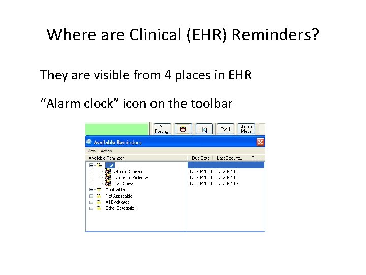 Where are Clinical (EHR) Reminders? They are visible from 4 places in EHR “Alarm