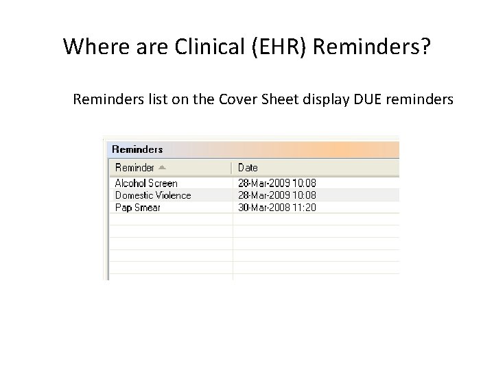 Where are Clinical (EHR) Reminders? Reminders list on the Cover Sheet display DUE reminders