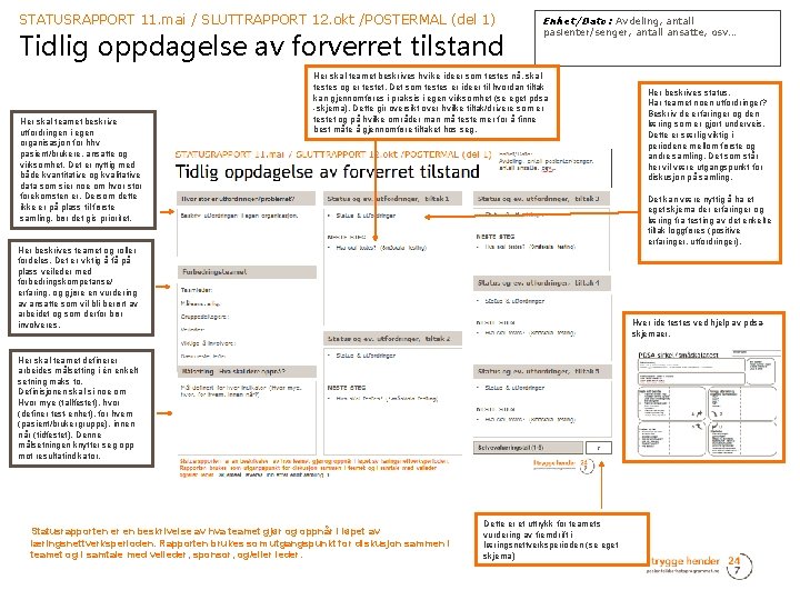 STATUSRAPPORT 11. mai / SLUTTRAPPORT 12. okt /POSTERMAL (del 1) Tidlig oppdagelse av forverret