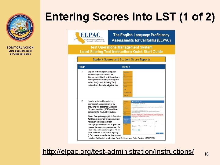 Entering Scores Into LST (1 of 2) TOM TORLAKSON State Superintendent of Public Instruction Entering Scores Into LST (1 of 2) TOM TORLAKSON State Superintendent of Public Instruction