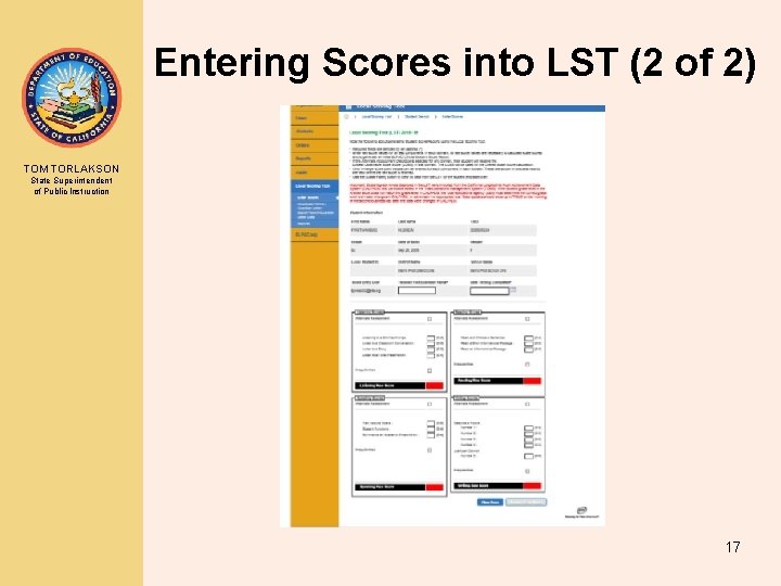 Entering Scores into LST (2 of 2) TOM TORLAKSON State Superintendent of Public Instruction Entering Scores into LST (2 of 2) TOM TORLAKSON State Superintendent of Public Instruction