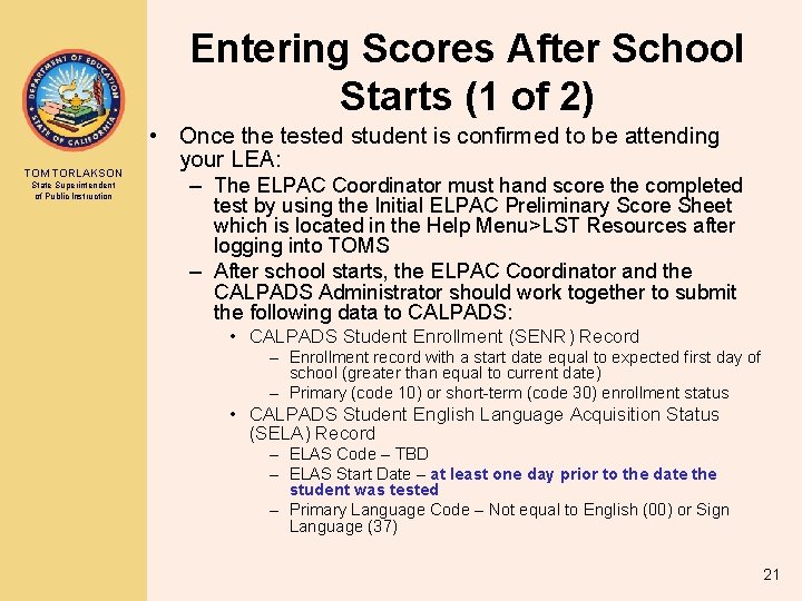 Entering Scores After School Starts (1 of 2) TOM TORLAKSON State Superintendent of Public Entering Scores After School Starts (1 of 2) TOM TORLAKSON State Superintendent of Public
