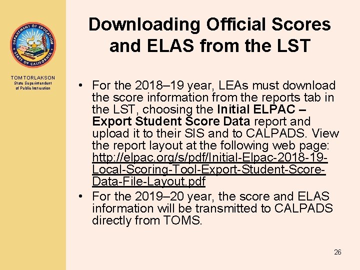 Downloading Official Scores and ELAS from the LST TOM TORLAKSON State Superintendent of Public Downloading Official Scores and ELAS from the LST TOM TORLAKSON State Superintendent of Public