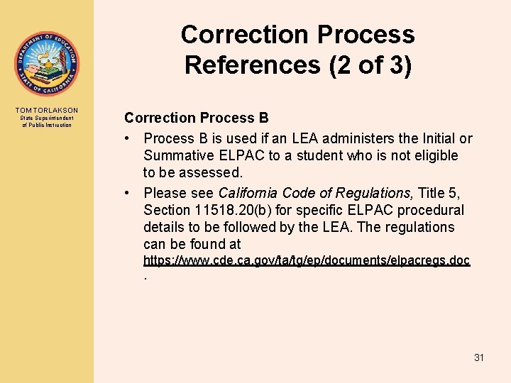 Correction Process References (2 of 3) TOM TORLAKSON State Superintendent of Public Instruction Correction Correction Process References (2 of 3) TOM TORLAKSON State Superintendent of Public Instruction Correction
