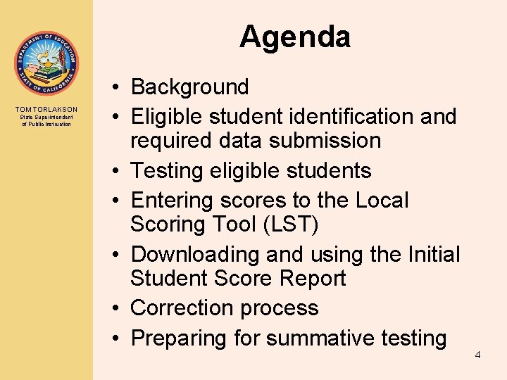 Agenda TOM TORLAKSON State Superintendent of Public Instruction • Background • Eligible student identification Agenda TOM TORLAKSON State Superintendent of Public Instruction • Background • Eligible student identification