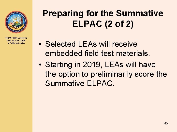 Preparing for the Summative ELPAC (2 of 2) TOM TORLAKSON State Superintendent of Public Preparing for the Summative ELPAC (2 of 2) TOM TORLAKSON State Superintendent of Public
