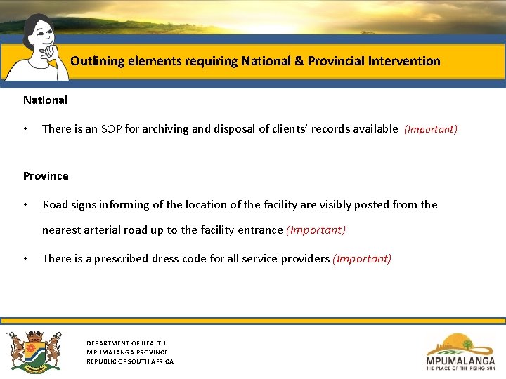  Outlining elements requiring National & Provincial Intervention National • There is an SOP