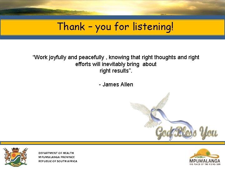 Thank – you for listening! “Work joyfully and peacefully , knowing that right thoughts