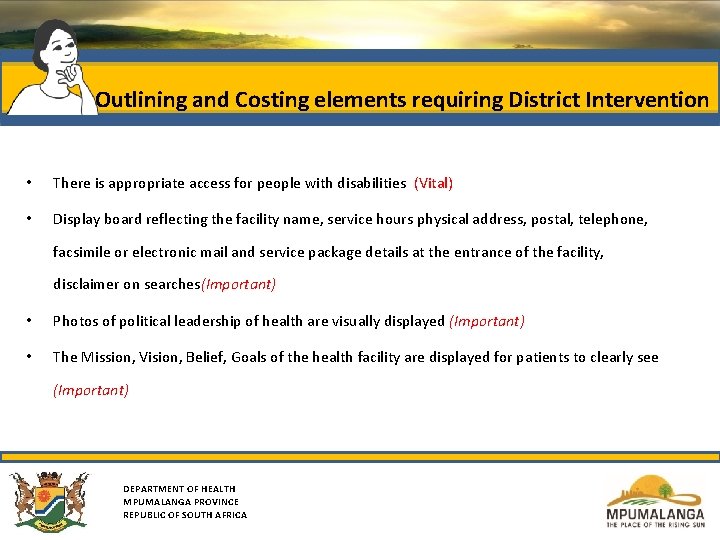  Outlining and Costing elements requiring District Intervention • There is appropriate access for