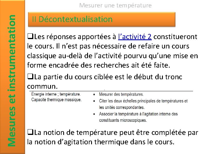 Mesures et instrumentation Mesurer une température II Décontextualisation q. Les réponses apportées à l’activité