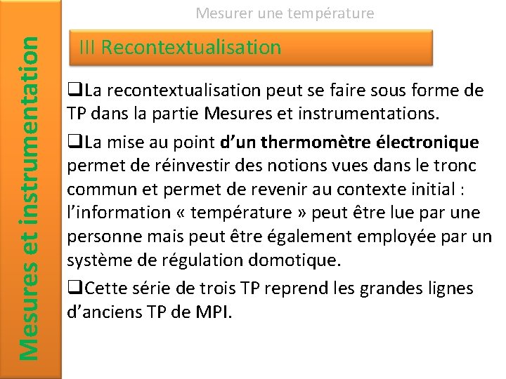 Mesures et instrumentation Mesurer une température III Recontextualisation q. La recontextualisation peut se faire