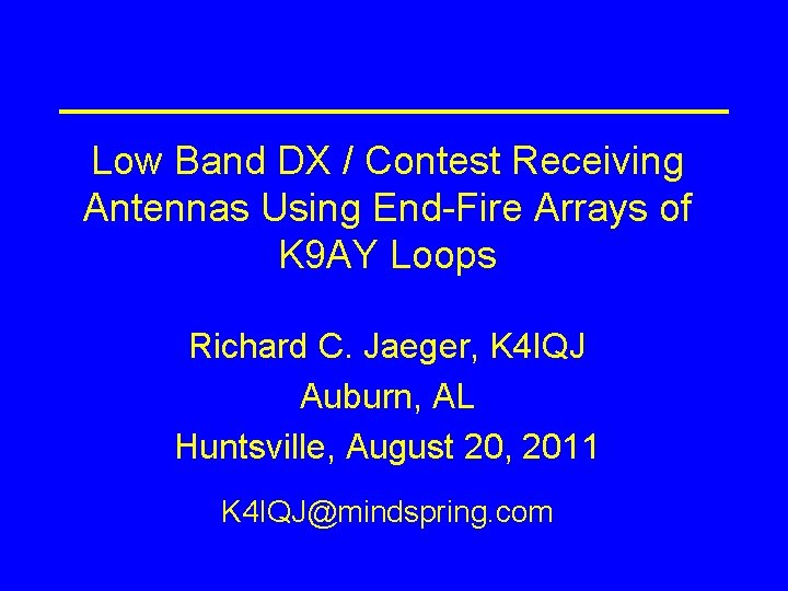 Low Band DX / Contest Receiving Antennas Using End-Fire Arrays of K 9 AY