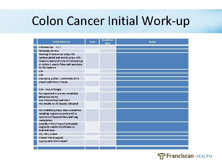 Colon Cancer Initial Work-up Initial Work Up * Colonoscopy C / I * Pathology