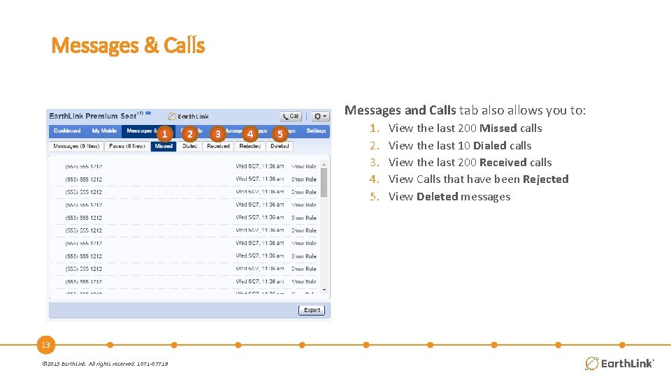 Messages & Calls Messages and Calls tab also allows you to: 1 13 ©