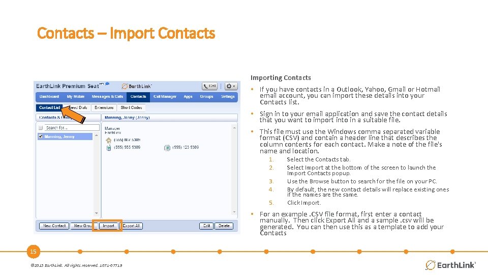 Contacts – Import Contacts Importing Contacts • If you have contacts in a Outlook,