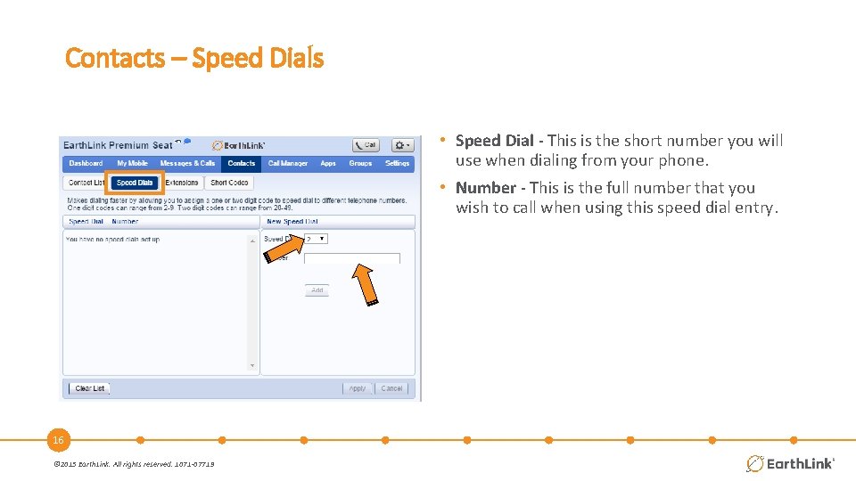 Contacts – Speed Dials • Speed Dial - This is the short number you