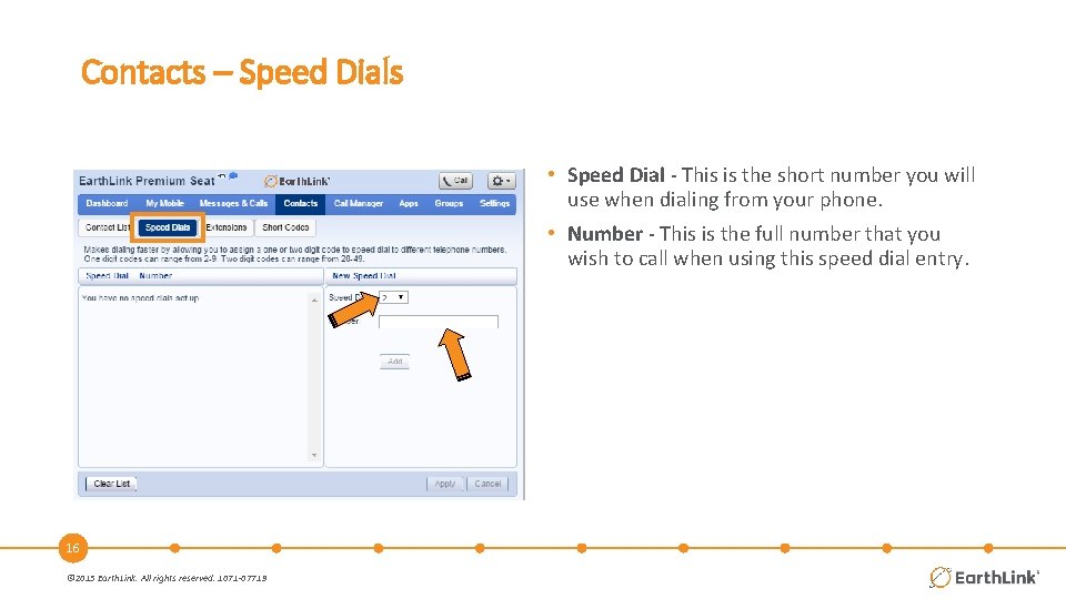 Contacts – Speed Dials • Speed Dial - This is the short number you