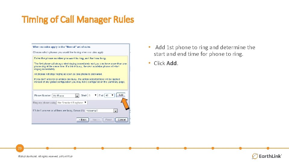 Timing of Call Manager Rules • Add 1 st phone to ring and determine