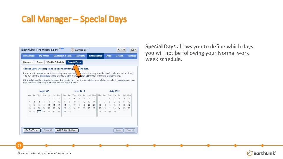 Call Manager – Special Days allows you to define which days you will not