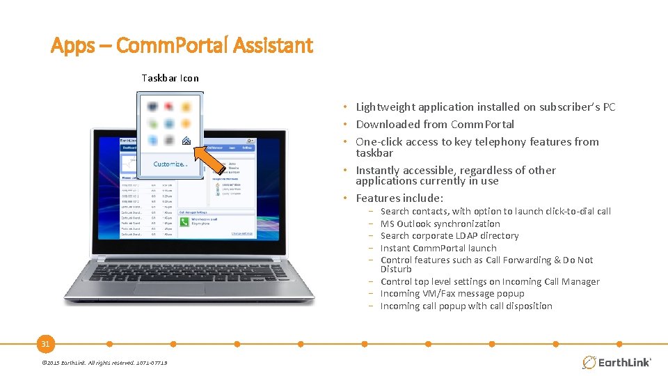 Apps – Comm. Portal Assistant Taskbar Icon • Lightweight application installed on subscriber’s PC