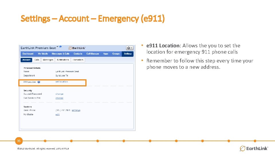 Settings – Account – Emergency (e 911) • e 911 Location: Allows the you