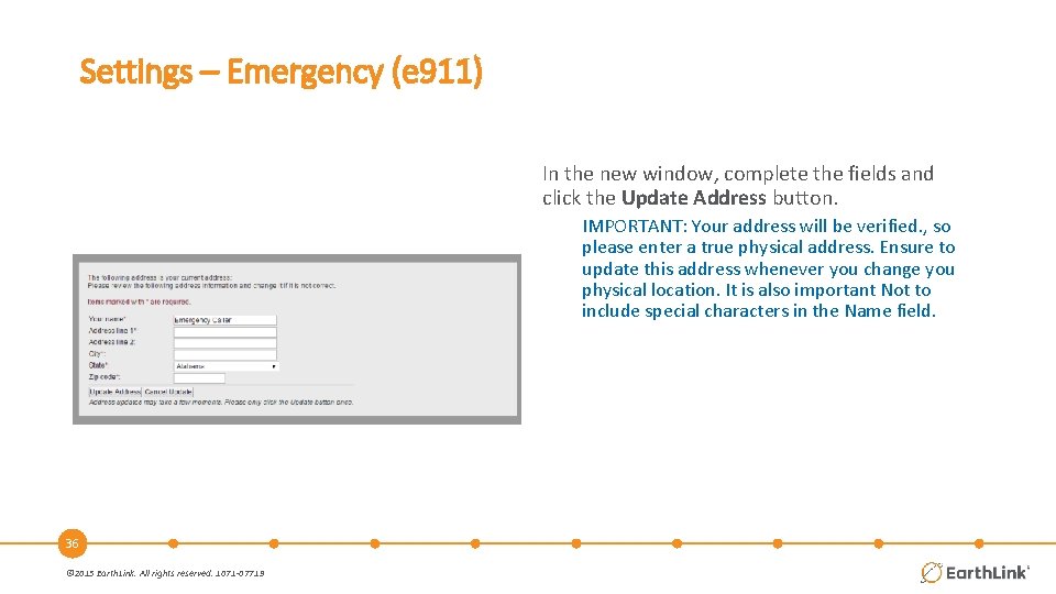 Settings – Emergency (e 911) In the new window, complete the fields and click