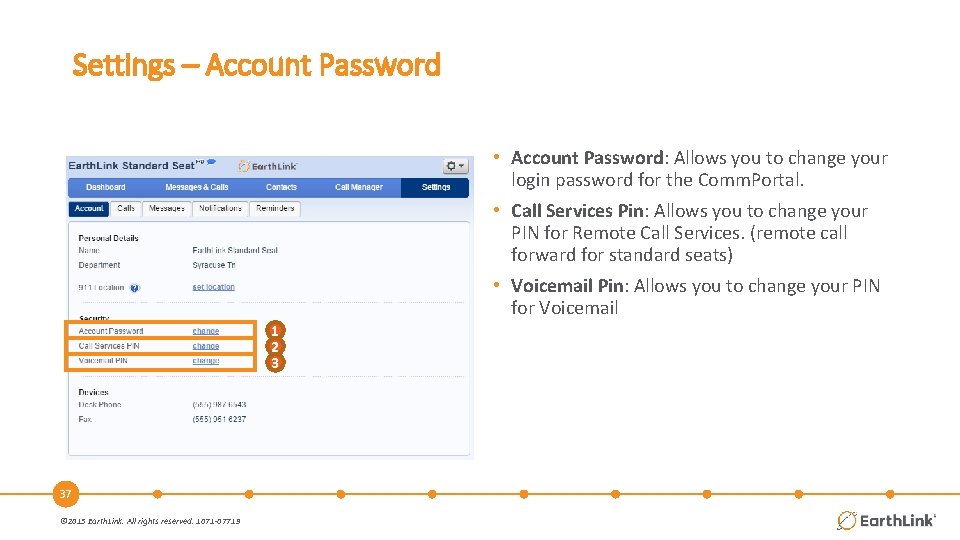 Settings – Account Password • Account Password: Allows you to change your login password