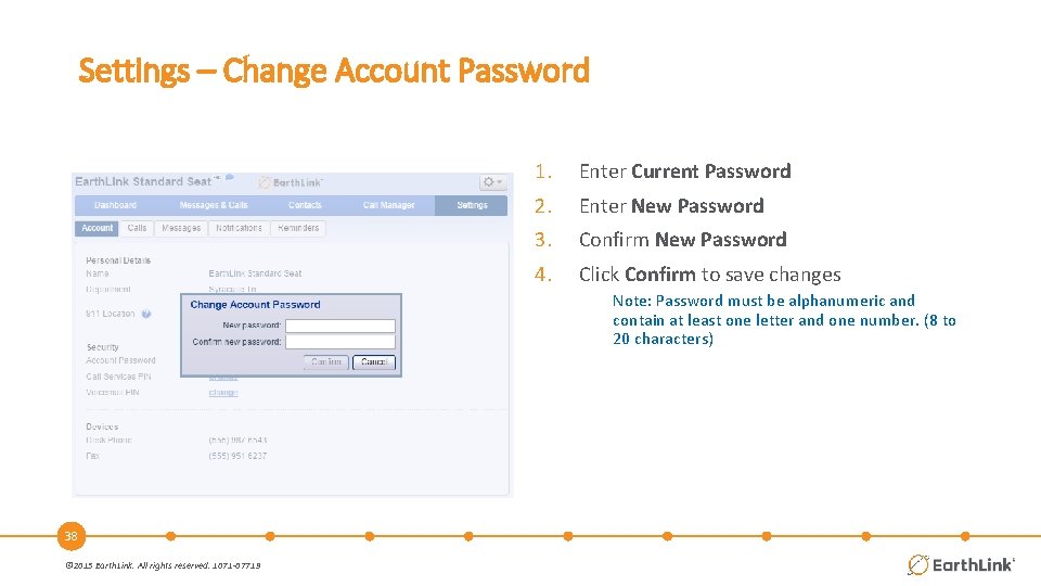 Settings – Change Account Password 1. Enter Current Password 2. Enter New Password 3.