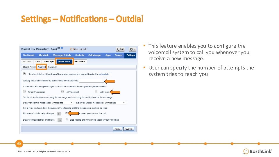 Settings – Notifications – Outdial • This feature enables you to configure the voicemail
